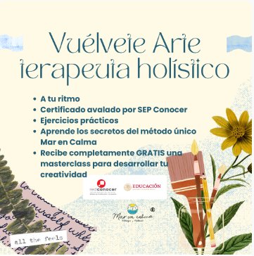 ¡Vuélvete Arte-terapeuta Holístico!