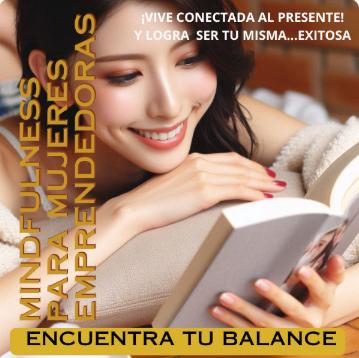 Mindfulness para Mujeres Emprendedoras: Encuentra tu Balance