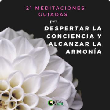21 Meditaciones Guiadas para Despertar la Conciencia y Alcanzar la Armonía
