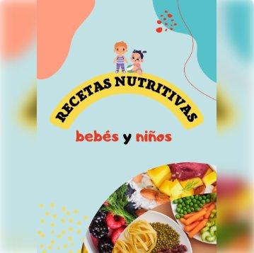 Recetas Nutritivas para Bebés y Niños