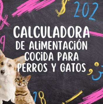 Calculadora de Alimentación Cocida para perros y gatos