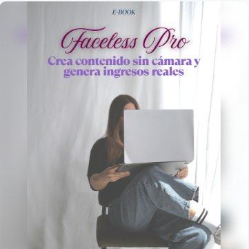 Guía Faceless Pro: Crea Contenido sin Cámara y Genera Ingresos Reales